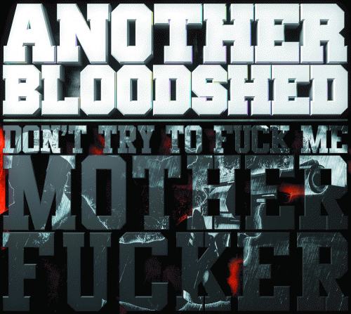 Don't Try to Fuck Me Mother Fucker